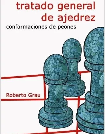 Tratado general de ajedrez / Robert Grau