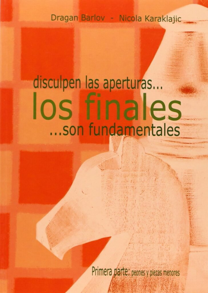 Libros - Disculpe las aperturas... los finales son fundamentales 1 / D.Barlov / N.Karaklajic