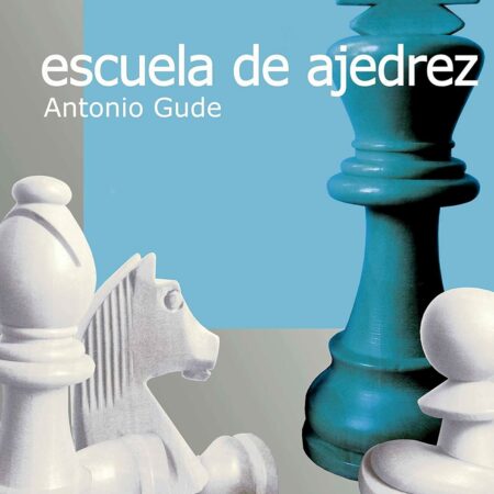 Libro - Escuela de ajedrez / (Antonio Gude)
