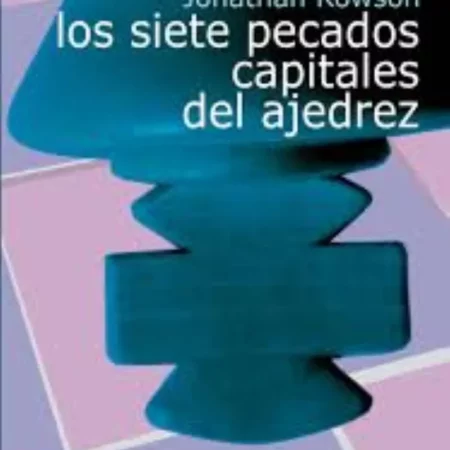 Libros - Los siete pecados capitales del ajedrez / Jonathan Rowson